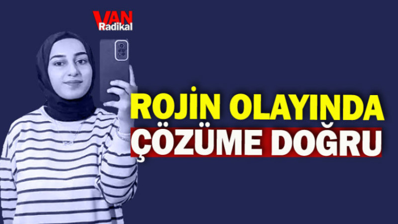 Rojin Olayında Sonuca Doğru 
