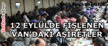 VAN'DA FİŞLENEN AŞİRETLERİ YAZDILAR