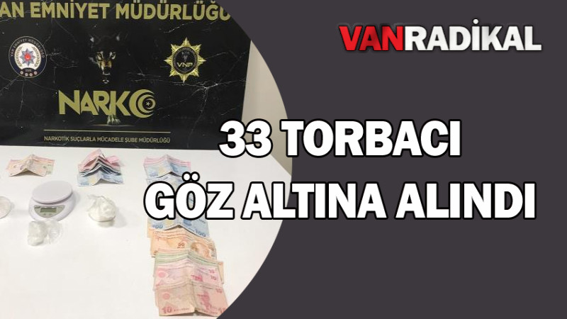 Van'da 33 Torbacı Gözaltına Alındı 