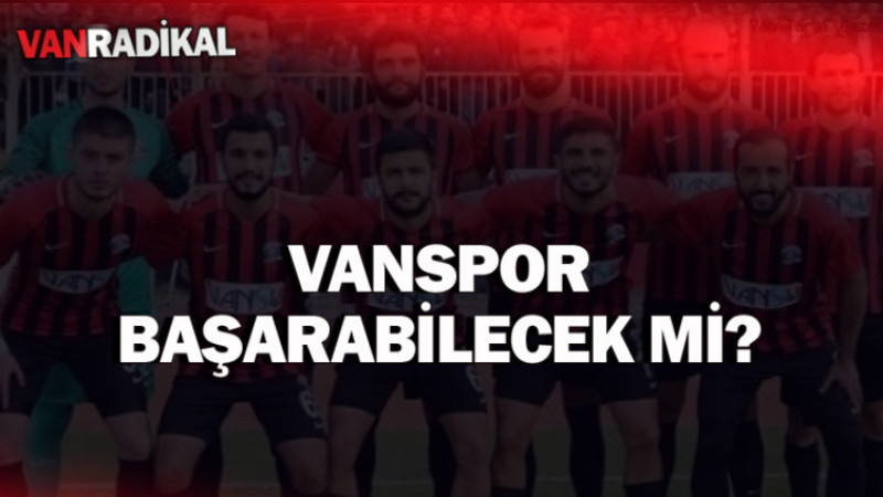 Vanspor Başarabilecek mi?