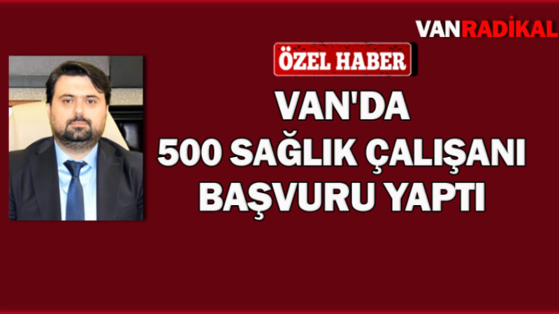 Van'da 500 Sağlık Çalışanı Gönüllü Yazıldı 