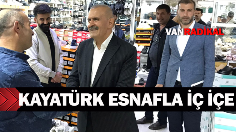 Kayatürk esnafla iç içe 
