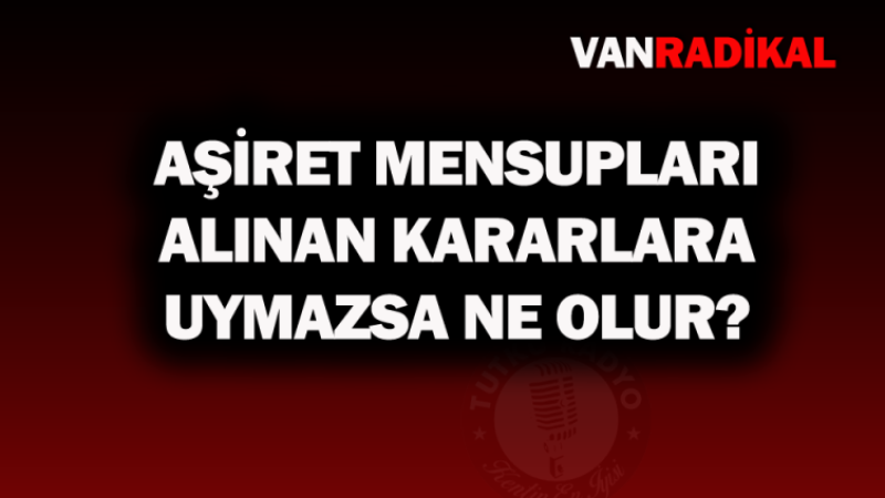 Vatandaşlar Aşiretlerin aldığı karara uyar mı?