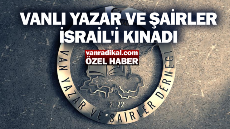Vanlı Yazar ve Şairlerden Kınama Mesajı
