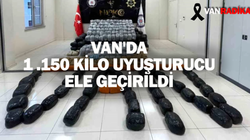 Van'da 1ton150 kilo uyuşturucu ele geçirildi. 