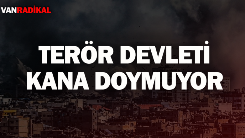 Terör devleti katliama doymuyor 