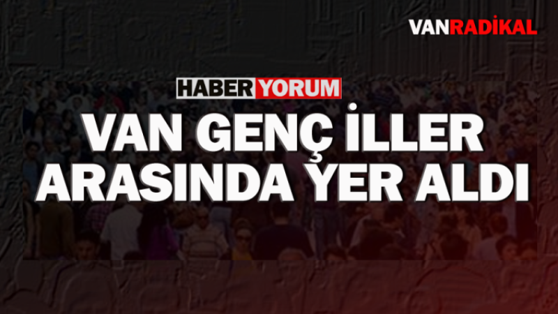 Van genç iller arasında yer aldı 