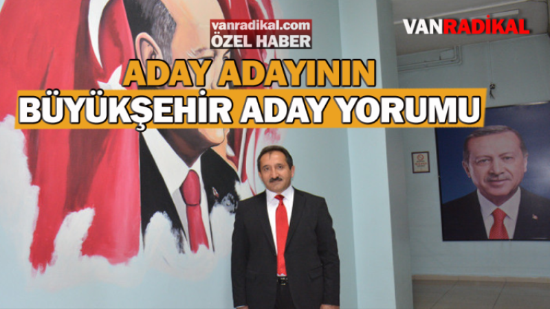 Aday adayının büyük şehir adayı yorumu