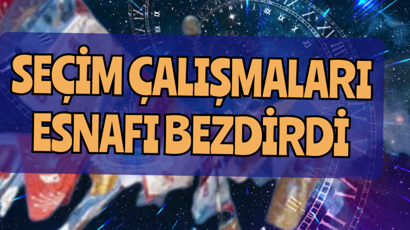 Seçim ziyaretleri esnafı çileden çıkardı