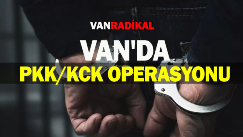 <p>Van'da PKK/KCK operasyonu</p>
