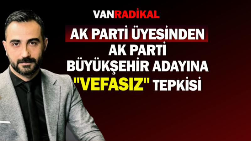 Ak Parti Van adayı tehdit mi ediyor?