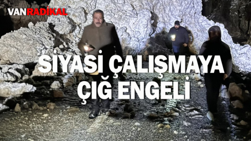 Siyasi çalışmalara çığ engeli 