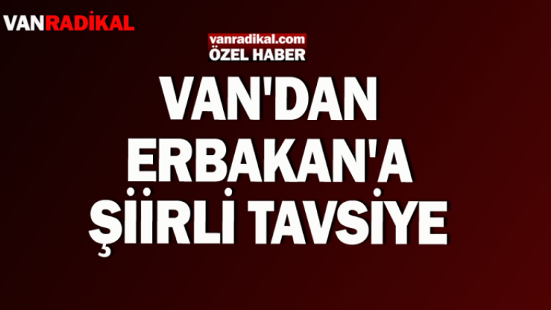 Van'dan Erbakan'a şiirli tepki 