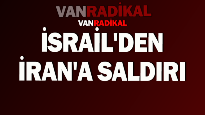 İsrail'den İran'a saldırı 