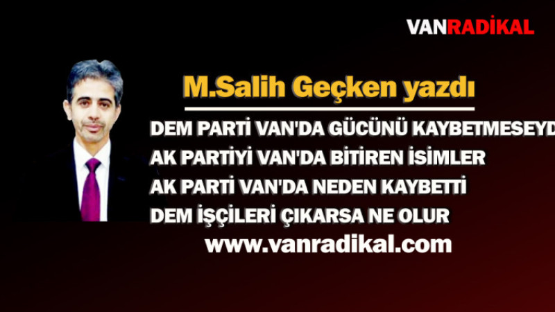 Van'da Ak Partiye kaybettiren isimler