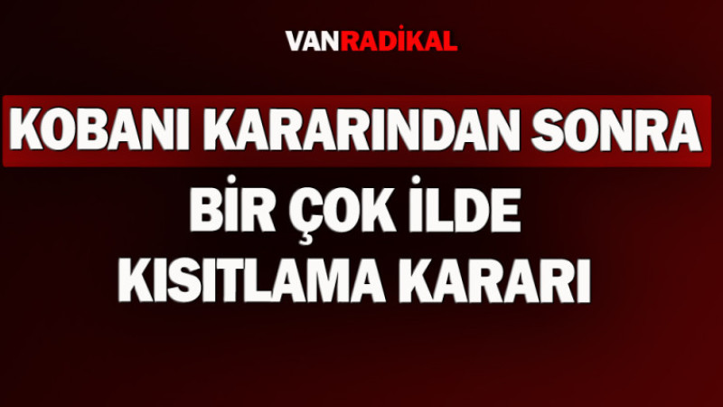 Bir çok ilde kısıtlama kararı alındı