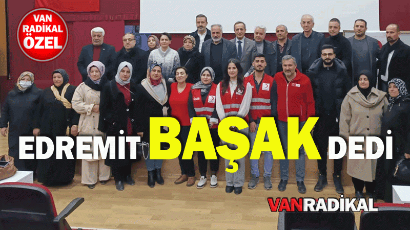 Van Edremit yeniden Başak dedi