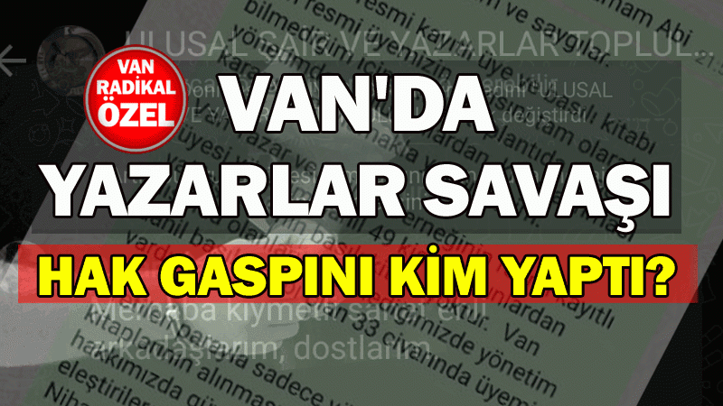 VAN'DA YAZARLAR SAVAŞI 
