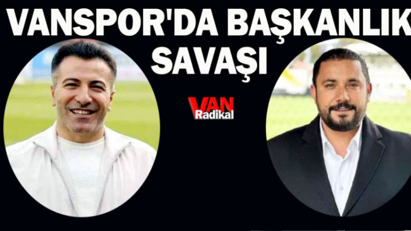 Vanspor'da Başkanlık Savaşı