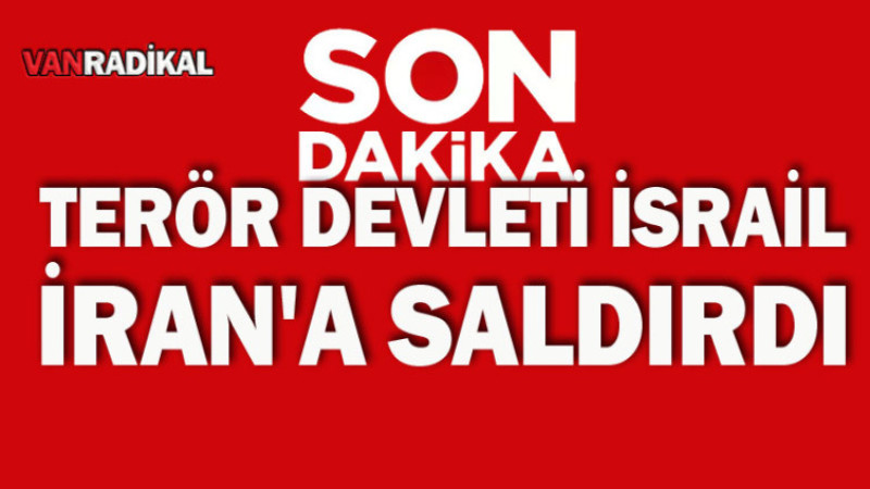 TERÖR DEVLETİ İSRAİL İRAN'A SALDIRDA