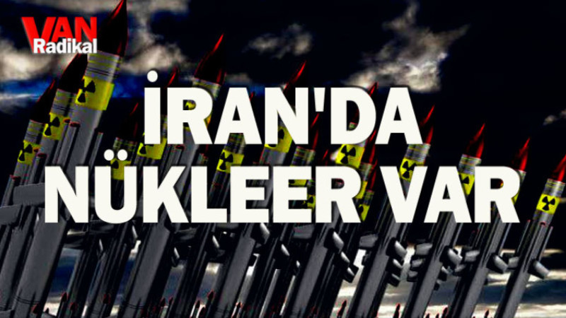 İRAN'DA NÜKLEER SİLAH VAR MI?