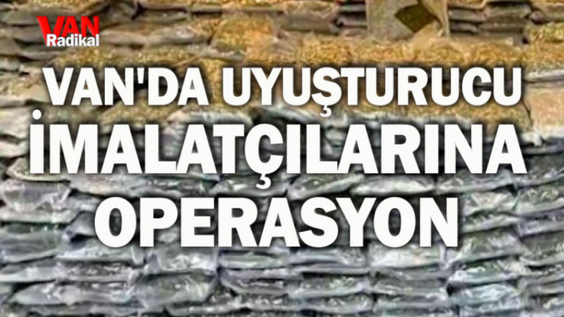 UYUŞTURUCU İMALATHENESİNE OPERASYON