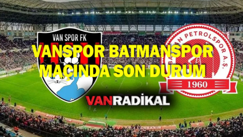 Vanspor Maçında Son Durum