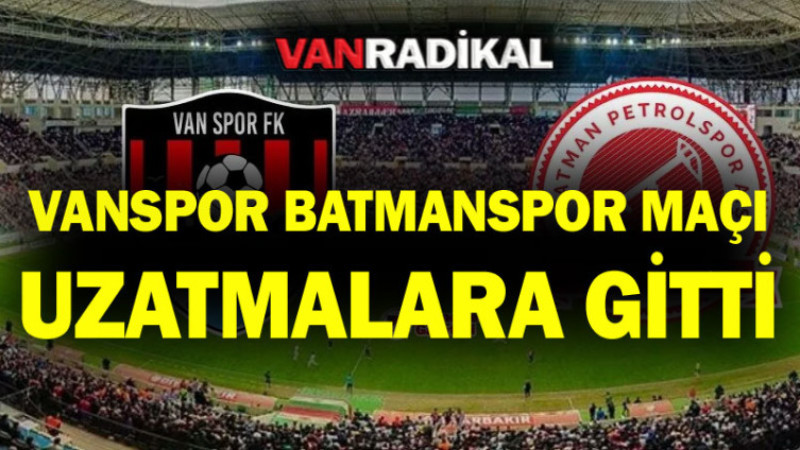 Vanspor Batman Spor maçı uzatmalara gitti