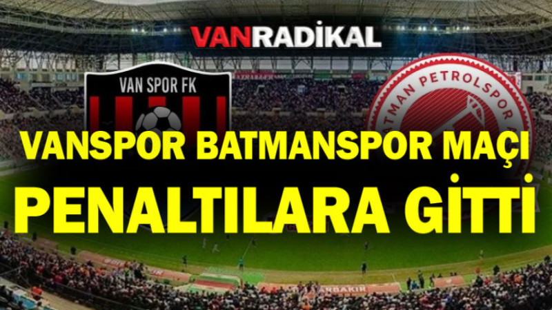 Vanspor Batman Spor maçı uzatmalara gitti