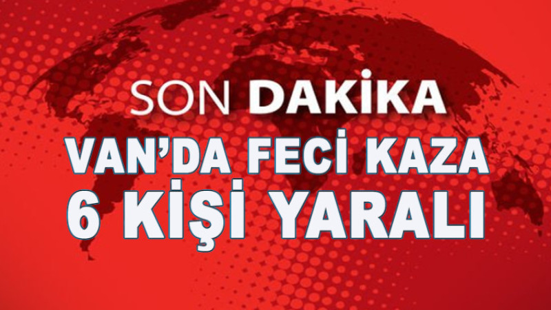VAN'DA FECİ KAZA 