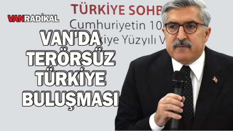 VAN'DA TERÖRSÜZ TÜRKİYE TOPLANTISI