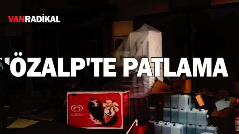 Özalp'te patlama 1 ağıryaralı