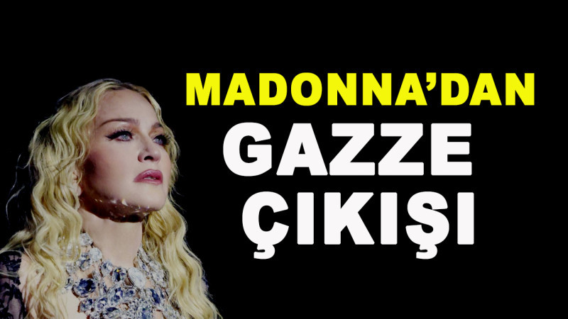 MADONNA'DAN GAZZE ÇIKIŞI