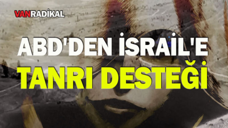 ABD'DEN İSRAİL'E  TANRI DESTEĞİ