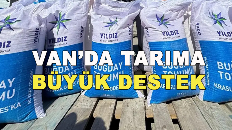 VAN'DA TARIMA BÜYÜK DESTEK 