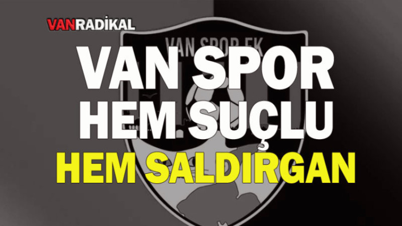 VANSPOR HEM SUÇLU HEMDE SALDIRGAN
