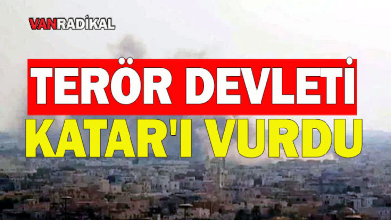 TERÖR DEVLETİ KATAR'I VURDU
