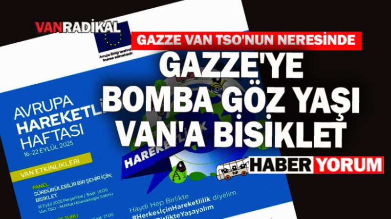 VAN TSO'YA GAZZE'YE KÖR AB'Yİ GÖR İRONİK ELEŞTERİSİ