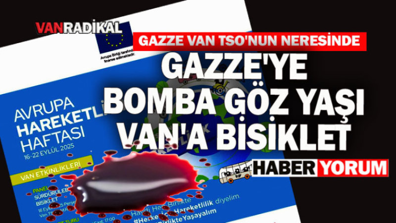 Van Tso'ya Gazze'ye kör katliamın suç ortağıyla ortak eleştirisi
