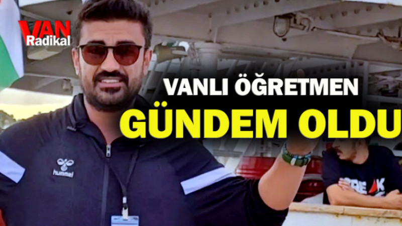 VANLI ÖĞRETMEN NEDEN GÜNDEM OLDU?