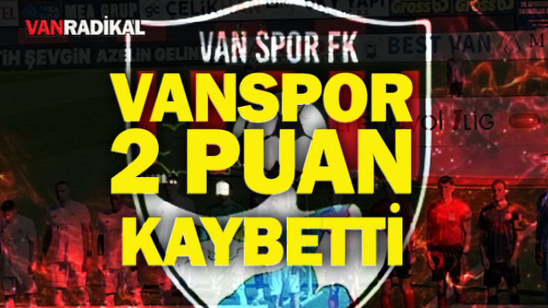 VANSPOR İKİ PUAN DAHA KAYBETTİ