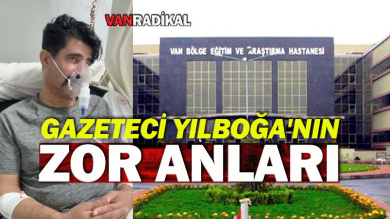 GAZETECİ YILBOĞA'NIN ZOR ANLARI 