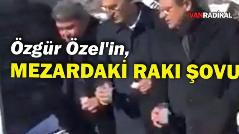 Özgür Özel'in Mezarlıkta Rakı Şovuna Tepki
