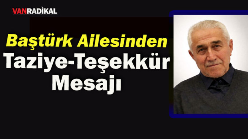 Baştürk Ailesinden Teşekkür Mesajı