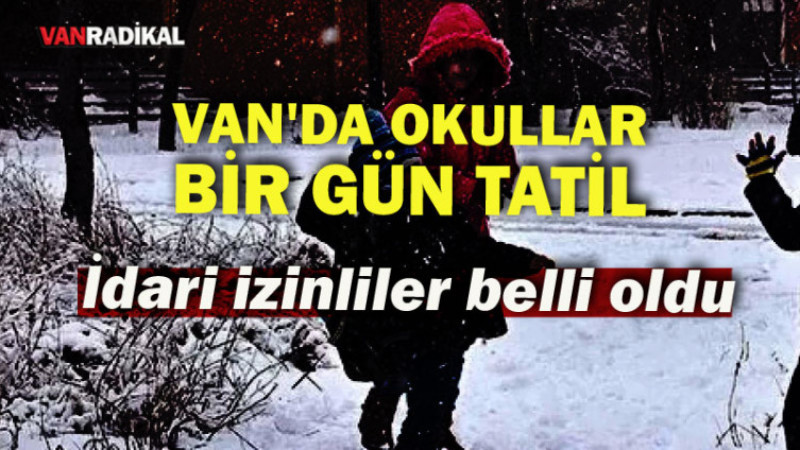 Van'da Okullar Tatil Edildi