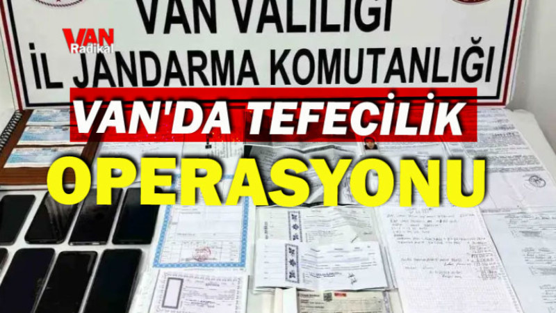 Van'da Tefecilik Operasyonu