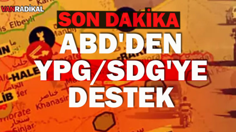 ABD'dem YPG/SDG'ye destek açıklaması 