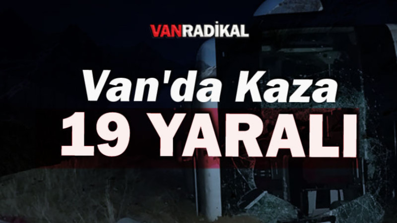 Van'da Kaza 19 Yaralı 