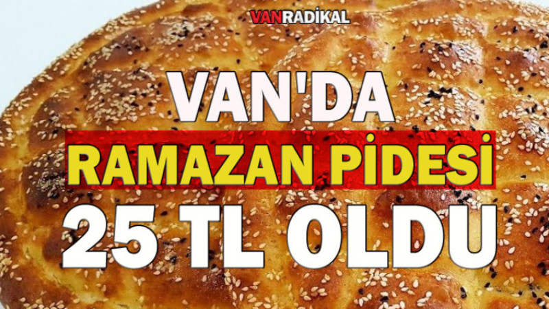 Van'da Ramazan Pidesine Zam Yapıldı