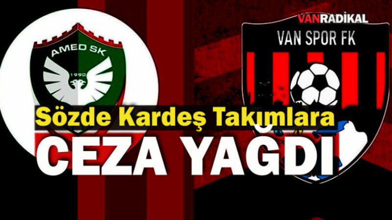 Sözde Kardeş Takımlara Ceza Yağdı